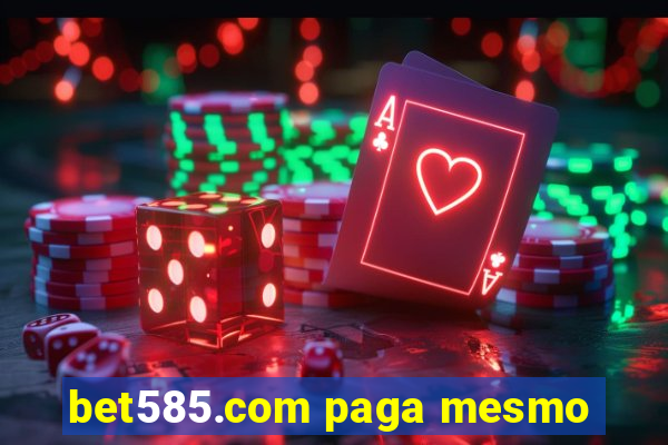 bet585.com paga mesmo